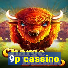 9p cassino